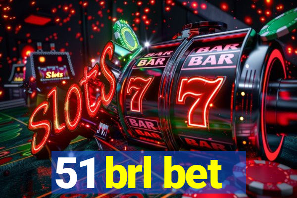 51 brl bet